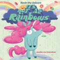 Kevin the Unicorn: It's Not All Rainbows - Hardcover