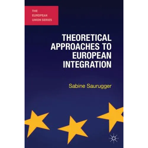 Theoretical Approaches to European Integration - Paperback