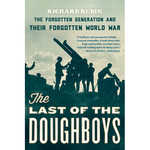 The Last of the Doughboys: The Forgotten Generation and Their Forgotten World War - Paperback