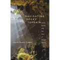 Navigating Rocky Terrain: Caves, Karsts, and the Soul of Unseen Spaces - Paperback