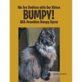 We Are Smitten with Our Kitten Bumpy!: AKA: Brambles Bumpy Byrne - Hardcover