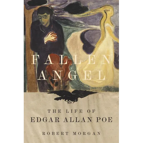 Fallen Angel: The Life of Edgar Allan Poe - Hardcover