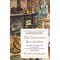 The Domestic Revolution: How the Introduction of Coal Into Victorian Homes Changed Everything - Paperback
