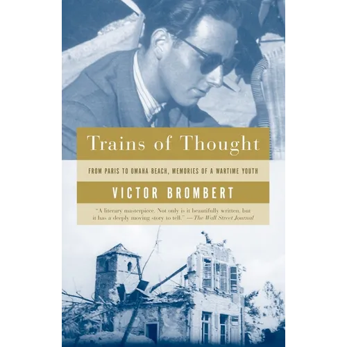 Trains of Thought: Paris to Omaha Beach, Memories of a Wartime Youth - Paperback