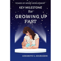 Key Milestones for Growing Up Fast: Essential Insights for Tracking and Supporting Your Baby's Development for the first 6 months - Paperback