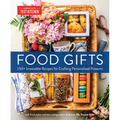 Food Gifts: 150+ Irresistible Recipes for Crafting Personalized Presents - Hardcover