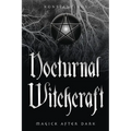Nocturnal Witchcraft: Magick After Dark - Paperback