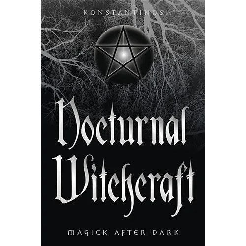 Nocturnal Witchcraft: Magick After Dark - Paperback