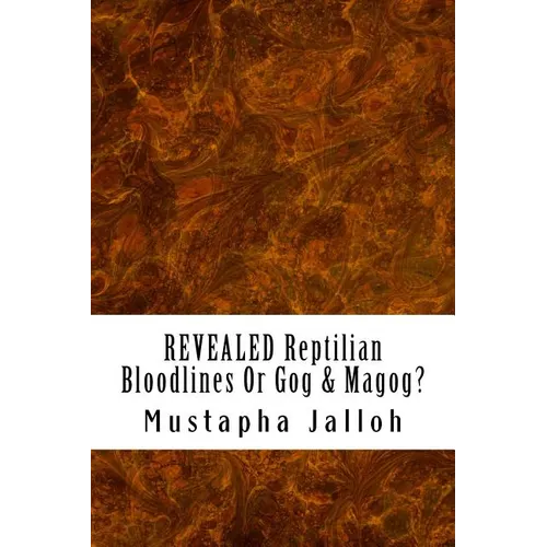 REVEALED Reptilian Bloodlines Or Gog & Magog - Paperback
