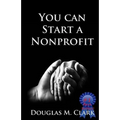 You CAN Start a Nonprofit - Paperback