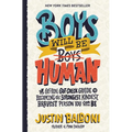 Boys Will Be Human: A Get-Real Gut-Check Guide to Becoming the Strongest, Kindest, Bravest Person You Can Be - Hardcover