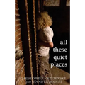 All These Quiet Places - Paperback
