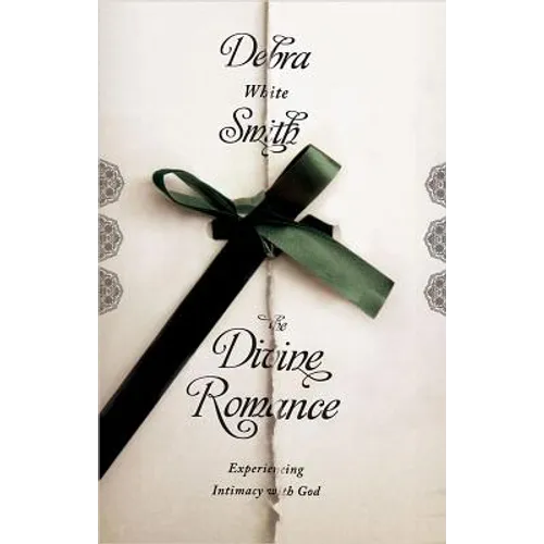 Divine Romance: Experiencing Intimacy with God - Paperback