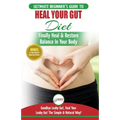 Heal Your Gut: The Ultimate Beginner's Heal Your Leaky Gut Diet Guide - Finally Heal & Restore Balance In Your Body + 50 Nourishing & Repairing Recipe - Paperback