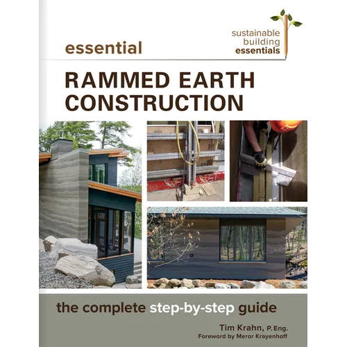 Essential Rammed Earth Construction: The Complete Step-By-Step Guide - Paperback