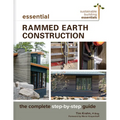 Essential Rammed Earth Construction: The Complete Step-By-Step Guide - Paperback