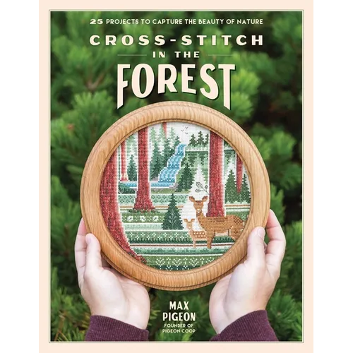 Cross-Stitch in the Forest: 25 Projects to Capture the Beauty of Nature - Paperback