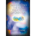 Omni Reveals the Four Principles of Creation - Paperback