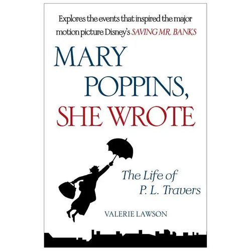 Mary Poppins, She Wrote: The Life of P. L. Travers - Paperback