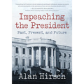 Impeaching the President: Past, Present, and Future - Paperback