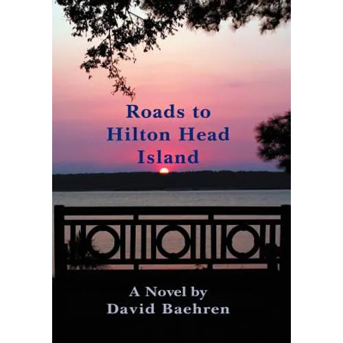 Roads to Hilton Head Island - Hardcover
