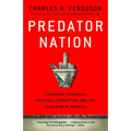 Predator Nation: Corporate Criminals, Political Corruption, and the Hijacking of America - Paperback