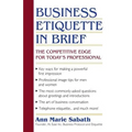 Business Etiquette in Brief: The Competitive Edge for Today's Professional - Paperback