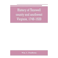 History of Tazewell county and southwest Virginia, 1748-1920 - Paperback
