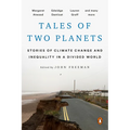 Tales of Two Planets: Stories of Climate Change and Inequality in a Divided World - Paperback