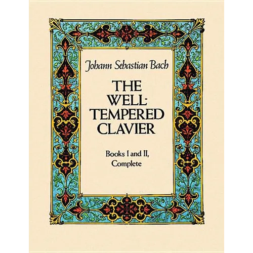 The Well-Tempered Clavier: Books I and II, Complete - Paperback