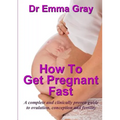 How to Get Pregnant Fast - Paperback