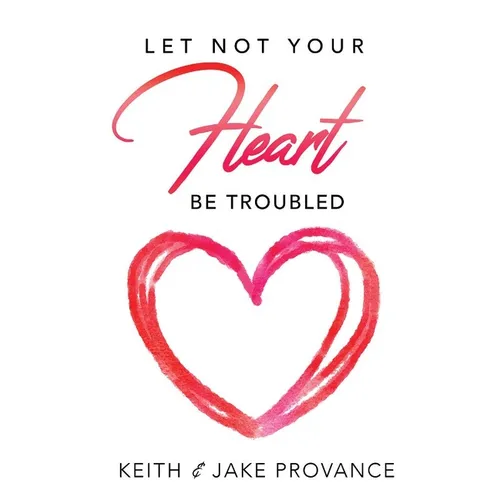 Let Not Your Heart Be Troubled - Paperback