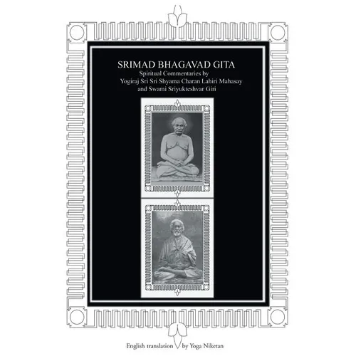 Srimad Bhagavad Gita: Spiritual Commentaries by Yogiraj Sri Sri Shyama Charan Lahiri Mahasay and Swami Sriyukteshvar Giri English Translatio - Paperback