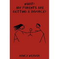 What? My Parents Are Getting A Divorce? - Paperback