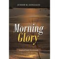 Morning Glory: Inspired Daily Devotionals - Hardcover