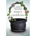 Empty Cauldrons: Navigating Depression Through Magic and Ritual - Paperback