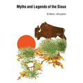 Myths and Legends of the Sioux - Paperback