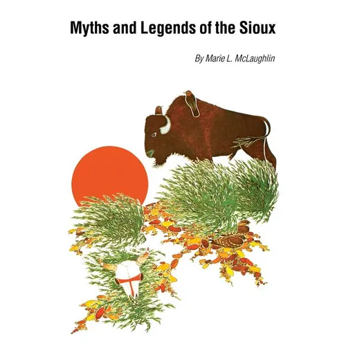 Myths and Legends of the Sioux - Paperback