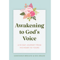 Awakening to God's Voice: A 90-Day Journey From His Heart to Yours - Hardcover