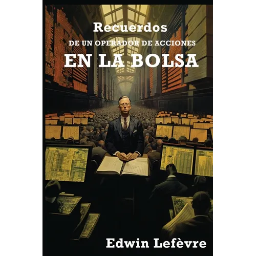 Recuerdos de un Operador de Acciones en la Bolsa - Paperback