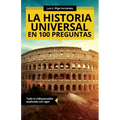 La historia universal en 100 preguntas: Todo lo indispensable explicado con rigor - Paperback