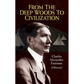 From the Deep Woods to Civilization - Paperback