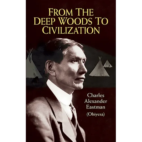 From the Deep Woods to Civilization - Paperback