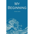 My Beginning - Paperback