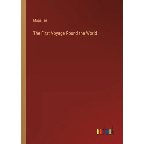 The First Voyage Round the World - Paperback