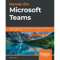 Hands-On Microsoft Teams: A practical guide to enhancing enterprise collaboration with Microsoft Teams and Office 365 - Paperback