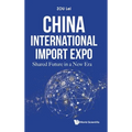 China International Import Expo: Shared Future in a New Era - Hardcover