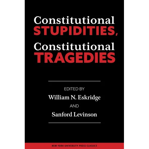 Constitutional Stupidities, Constitutional Tragedies - Paperback