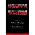 Constitutional Stupidities, Constitutional Tragedies - Paperback