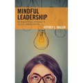 Mindful Leadership: An Insight-Based Approach to College Administration - Paperback